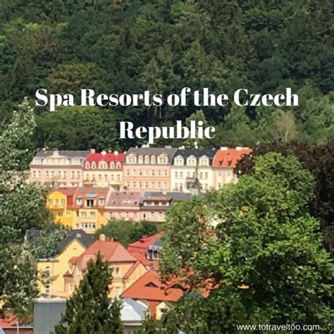 Spa Resorts of the Czech Republic - Bohemia's Spa Triangle - To Travel Too