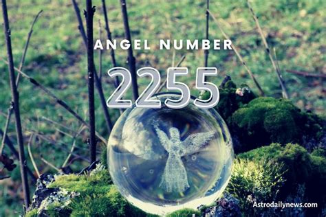 2255 Angel Number Meaning and Symbolism - AstroDailyNews