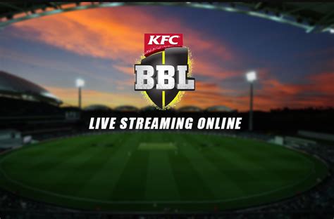 How To Watch BBL Live in Your Location - Online & TV Channel List