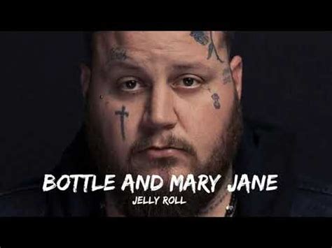 jelly roll bottle and Mary Jane Lyrics - YouTube