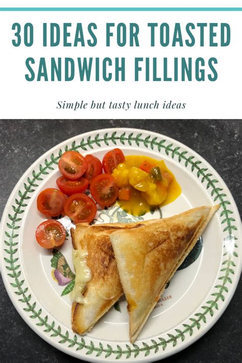 30 tasty ideas for toasted sandwich fillings - HodgePodgeDays