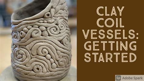 Clay Coil Vessels: Getting Started - YouTube