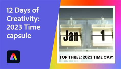 2023 Time capsule | 12 Days of Creativity | Adobe Education Exchange