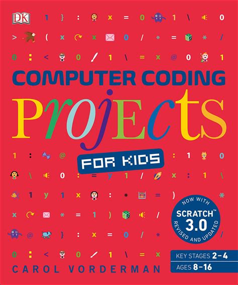 Computer Coding Projects for Kids: A unique step-by-step visual guide, from binary code to ...