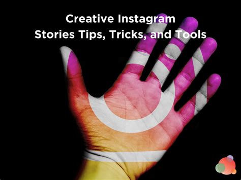 Creative Instagram Stories Tips, Tricks, and Tools - Spin Sucks