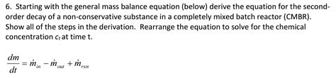 Solved 6. Starting with the general mass balance equation | Chegg.com