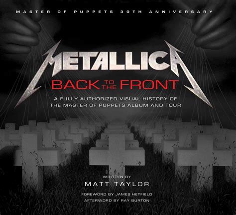 Metallica: Back to the Front | Book by Matt Taylor, James Hetfield, Ray ...