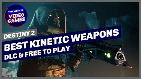 Destiny 2 - The Best Kinetic Weapons From DLCs And Free-To-Play - YouTube