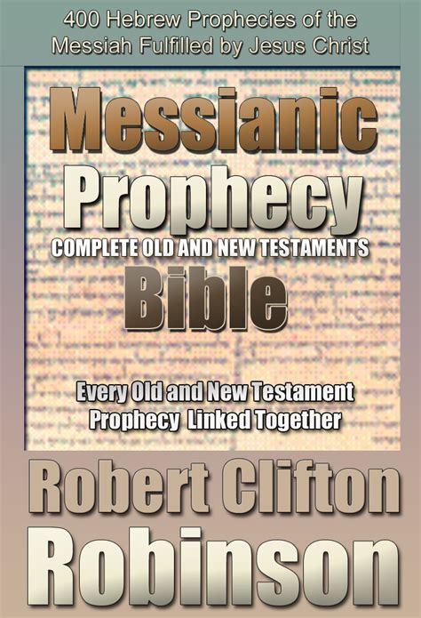 Messianic Prophecy Bible: The Complete Old And New Testament Scriptures, With 400 Messianic ...