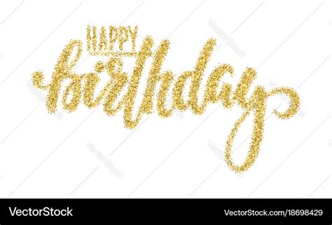 Happy birthday gold sparkles glitter effect hand Vector Image