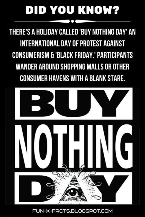 There's a holiday called 'Buy Nothing Day' an international day of ...