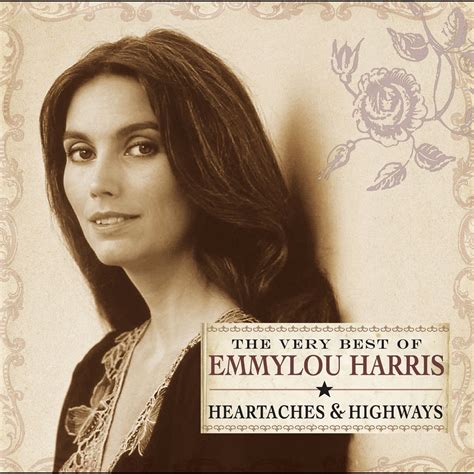 ‎Heartaches & Highways: The Very Best of Emmylou Harris - Album by ...