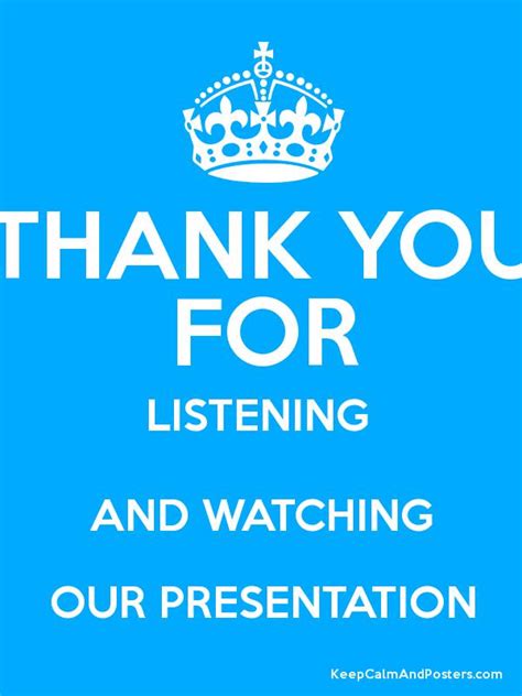 THANK YOU FOR LISTENING AND WATCHING OUR PRESENTATION - Keep Calm and ...