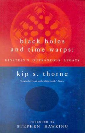 Black Holes And Time Warps: Einstein's Outrageous Legacy by Kip Thorne ...