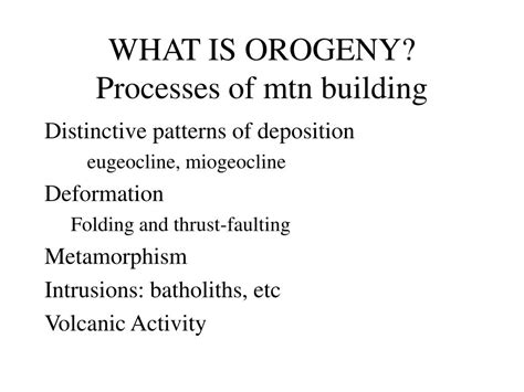 PPT - WHAT IS OROGENY? Processes of mtn building PowerPoint ...