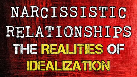 Narcissistic Relationships: The Realities of Idealization - YouTube