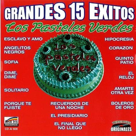 Amazon.com: Grandes 15 Exitos : Los Pasteles Verdes: Digital Music