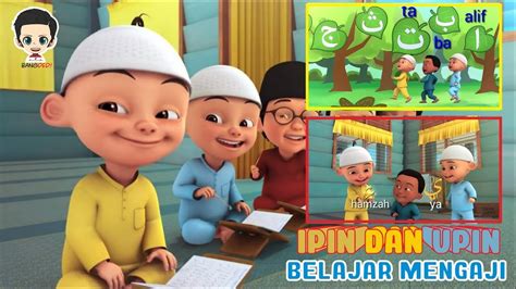 Belajar Mengaji Bersama Ipin & Upin | Belajar Menghafal Huruf Hijaiyah - YouTube