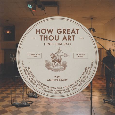 ‎How Great Thou Art (Until That Day) [feat. Chris Tomlin, Hillary Scott, Cody Carnes, Kari Jobe ...