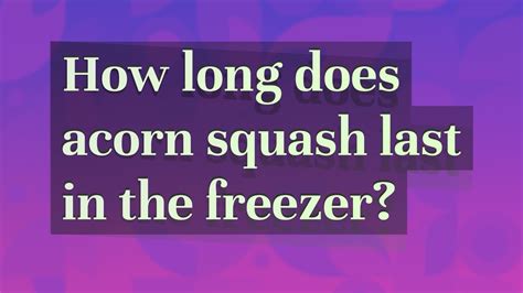 How long does acorn squash last in the freezer? - YouTube