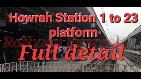 Howrah station platform 1 to 23 starting to end platform full video # ...