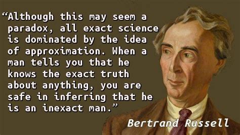 “Although this may seem a paradox, all exact science is dominated by ...