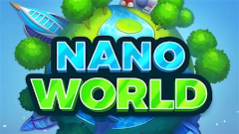 Nano World Game Gameplay Android Mobile - YouTube