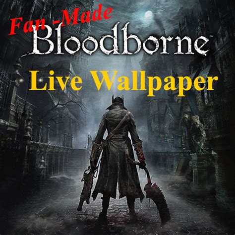 Fan - Made BloodBorne Live Wallpaper - App on the Amazon Appstore