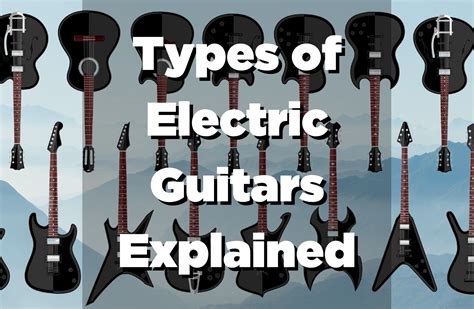 All Types of Electric Guitars Explained - Guitar Pick Reviews