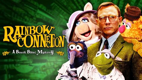 Rainbow Connection - A Benoit Blanc Mystery | Knives Out & Muppets ...