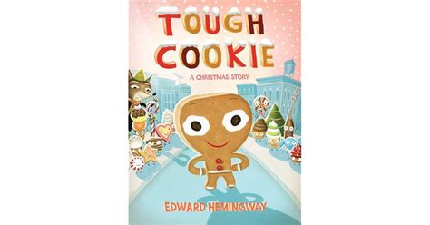 Tough Cookie: A Christmas Story by Edward Hemingway