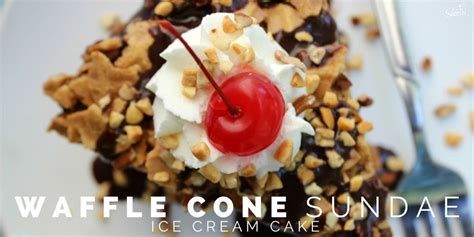 WAFFLE CONE SUNDAE ICE CREAM CAKE - A Dash of Sanity