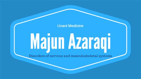 Majun Azaraqi Ingredients, Benefits, Uses, Dosage & Side Effects