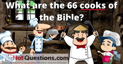 What are the 66 cooks of the Bible? | NotQuestions.com