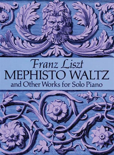 Mephisto Waltz and Other Works for Solo Piano: Piano Book: Franz Liszt ...