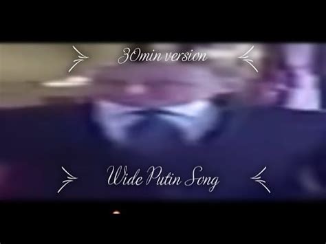 Wide Putin Song 30min version - YouTube