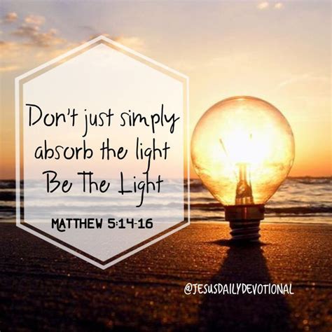 Matthew 5:14-16 BE THE LIGHT Bible Quotes Light, Bible Verses, Scripture, Matthew 5 14 ...