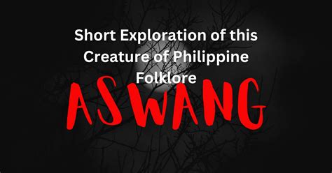 Aswang: A Short Exploration of this Creature of Philippine Folklore