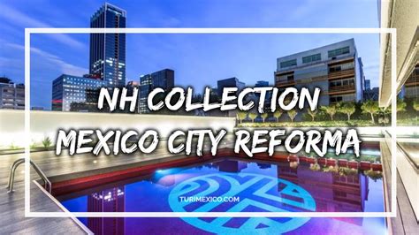 NH Collection México City Reforma - YouTube