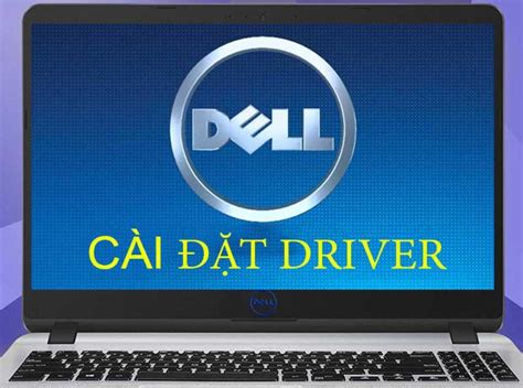 Hướng dẫn cách tải và cập nhật Driver cho Laptop Dell