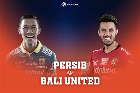 Prediksi Bali United Vs Persib: Tiga Poin Demi Kejayaan - Vivagoal.com