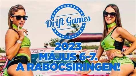 DRIFT GAMES 2023. MÁJUS 6-7-ÉN A RABÓCSIRINGEN! - YouTube