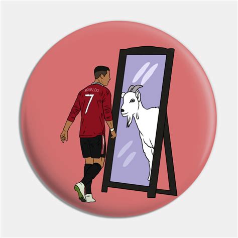 Cristiano Ronaldo Mirror GOAT - Cristiano Ronaldo - Pin | TeePublic