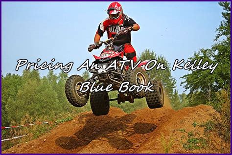 Pricing An ATV On Kelley Blue Book - Automobile Guides and Tips