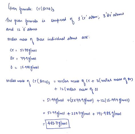 [Solved] Determine the Molar Mass (in g/mol) for Cr(Bro4)3. Report the ...