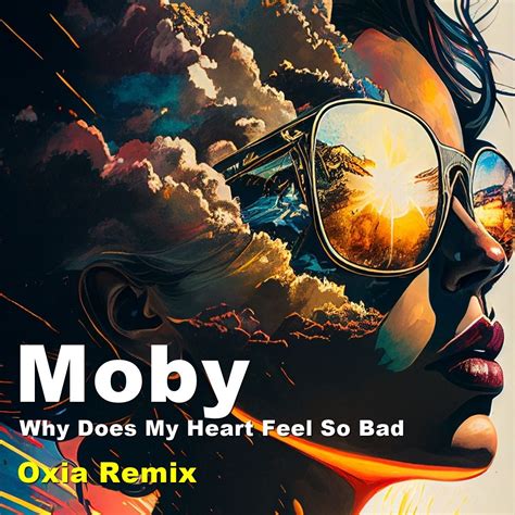 FREE DOWNLOAD: Moby - Why Does My Heart Feel So Bad (Oxia Remix) by ...