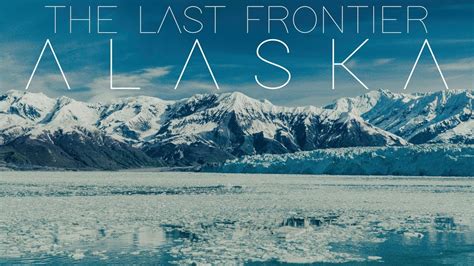 Alaska - The Last Frontier - YouTube