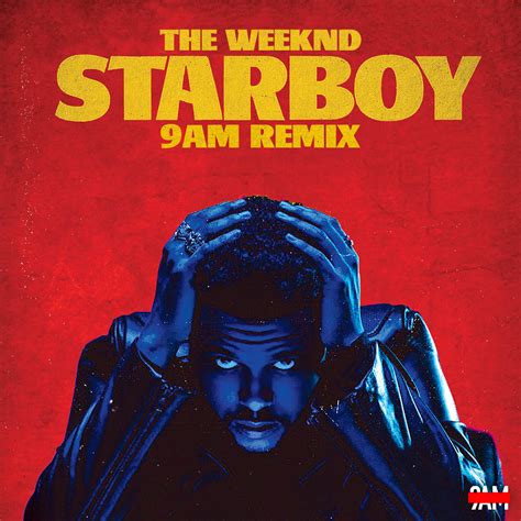 Starboy (9AM Remix) by The Weeknd | Free Download on Hypeddit