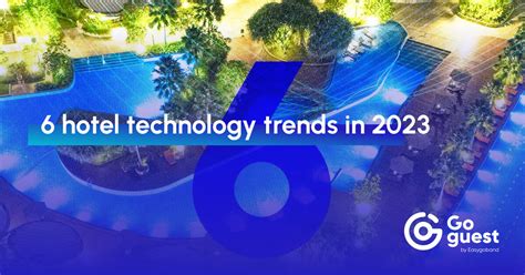 6 hotel technology trends in 2023 - Easygoband