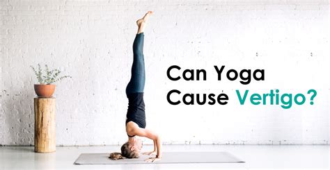 Can Yoga Cause Vertigo? | Dr. Vishal Jogi